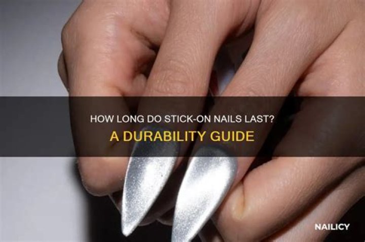 Do stick on nails actually stay on?