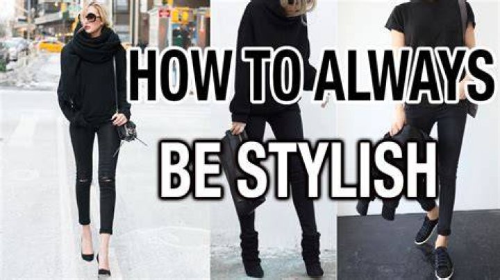 How can I be stylish and fashionable?