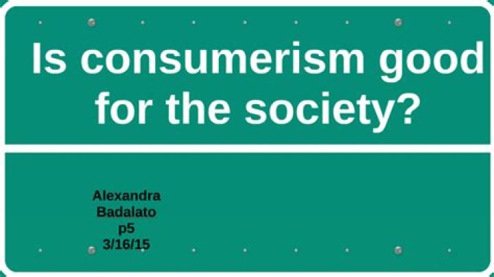 Is consumerism good for society?