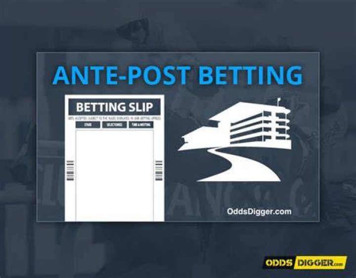 What does ante post mean in betting?