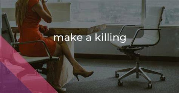 What does the idiom to make a killing mean?