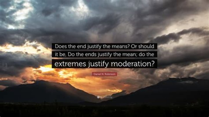 What does the quote the ends justify the means mean?