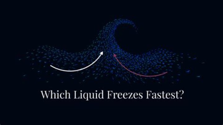 What type of liquid freezes the fastest?