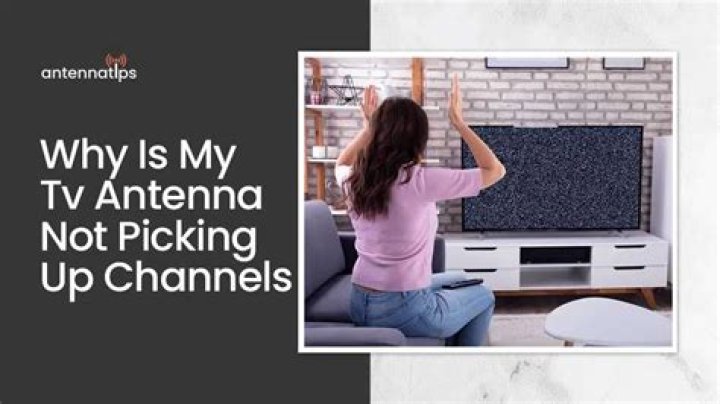 Why is my TV antenna not picking up channels?